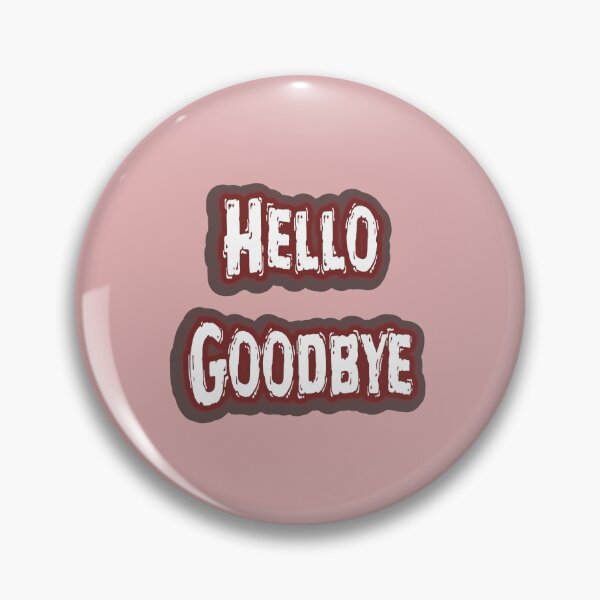 Item preview, Hello Goodbye designed and sold by QuotesDogma.