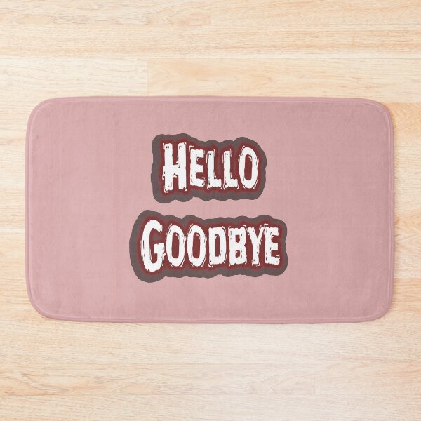 Item preview, Hello Goodbye designed and sold by QuotesDogma.