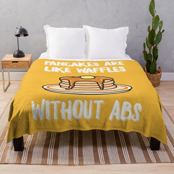 Pancakes Are Like Waffles Without Abs Funny Pancake Day Throw Blanket