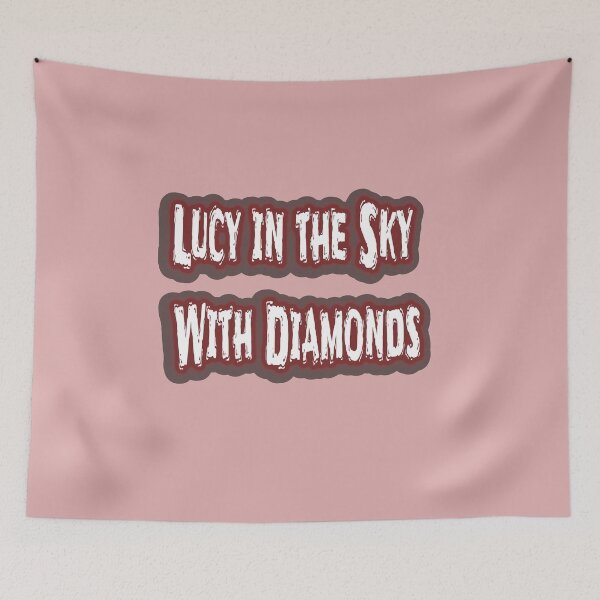 Item preview, Lucy in the Sky With Diamonds designed and sold by QuotesDogma.