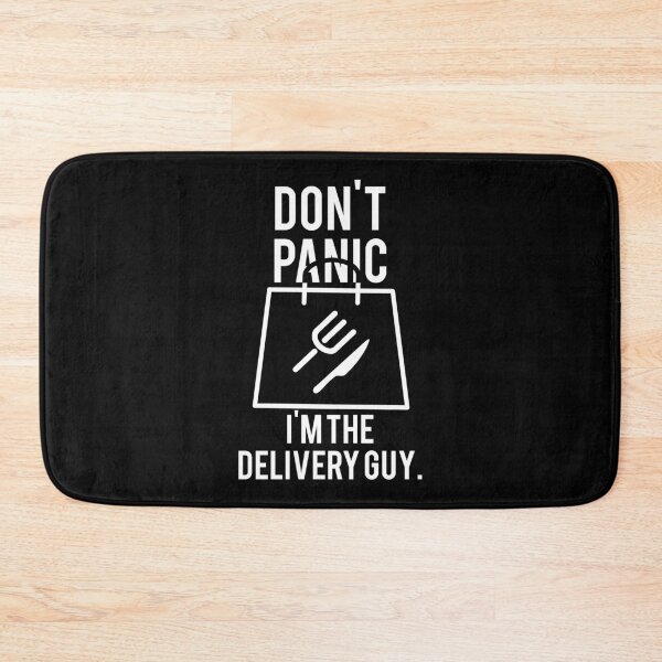 Item preview, Don't Panic, I'm the Delivery Guy designed and sold by MemeBullies.