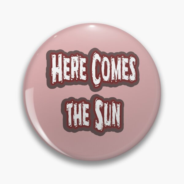 Item preview, Here Comes the Sun designed and sold by QuotesDogma.