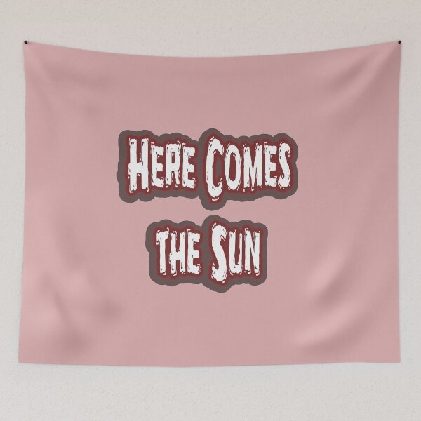 Item preview, Here Comes the Sun designed and sold by QuotesDogma.