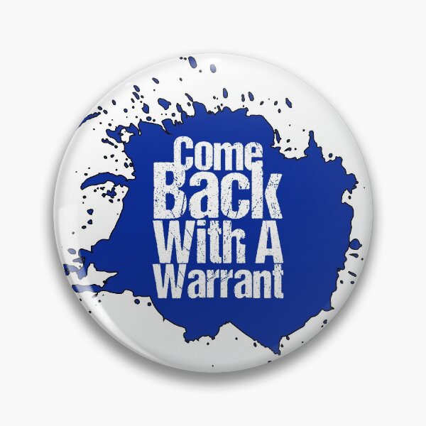 Item preview, Come Back with a Warrant designed and sold by Oussa 2008 ⭐⭐⭐⭐⭐.