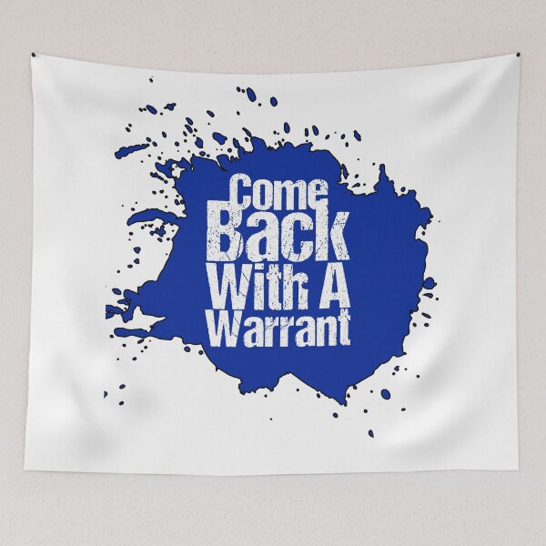 Item preview, Come Back with a Warrant designed and sold by Oussa 2008 ⭐⭐⭐⭐⭐.