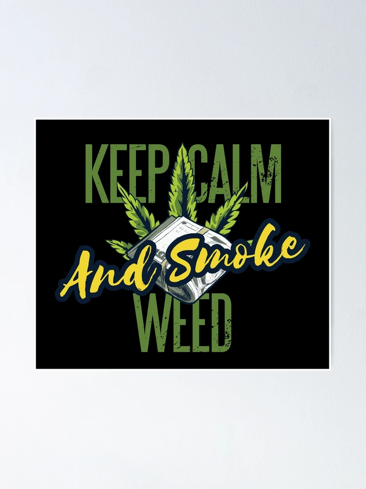 Funny Keep Calm And Smoke Weed