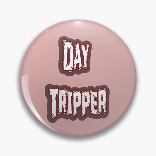 Item preview, Day Tripper designed and sold by QuotesDogma.
