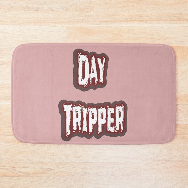 Item preview, Day Tripper designed and sold by QuotesDogma.