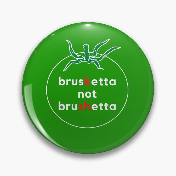 Item preview, Bruschetta pronunciation: brusketta not brushetta designed and sold by trialsanderrors.