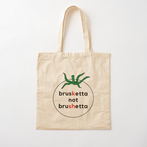 Bruschetta pronunciation: brusketta not brushetta Cotton Tote Bag