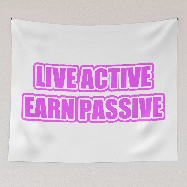 Item preview, LIVE ACTIVE EARN PASSIVE designed and sold by SVGWBA.