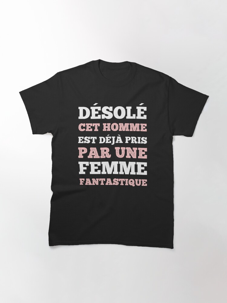 Tee-shirt Désolé, cet homme est déjà pris par une femme