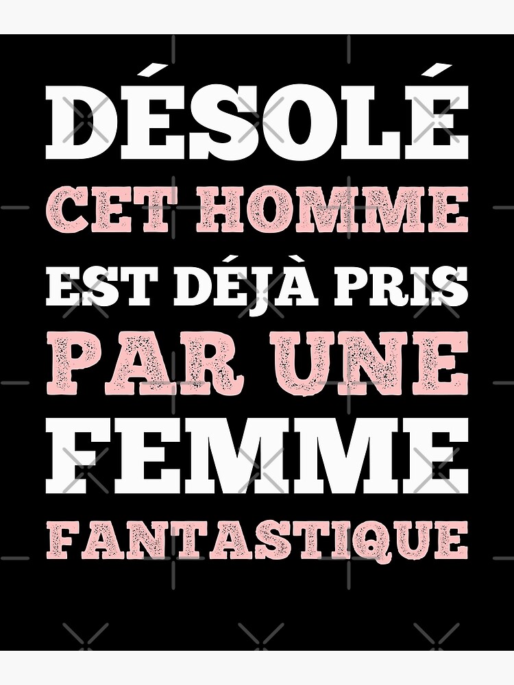 D sol cet Homme est d j Pris par Une Femme Fantastique Id e Cadeau gar on et ado Message et Citation Manches Courtes Poster