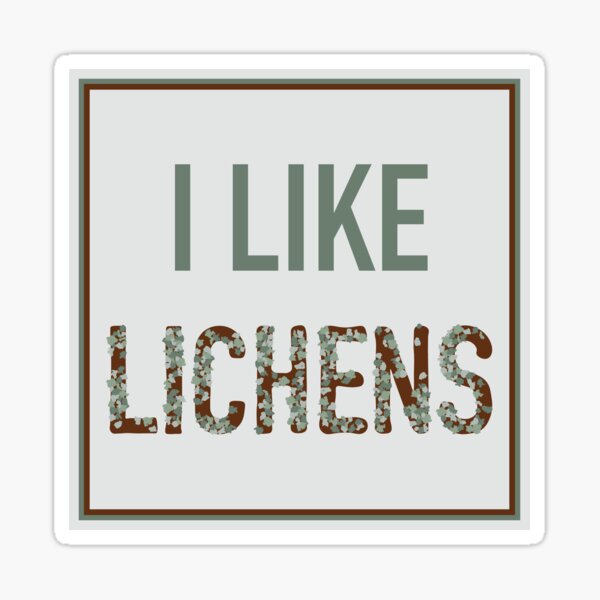 I Like Lichens Sticker