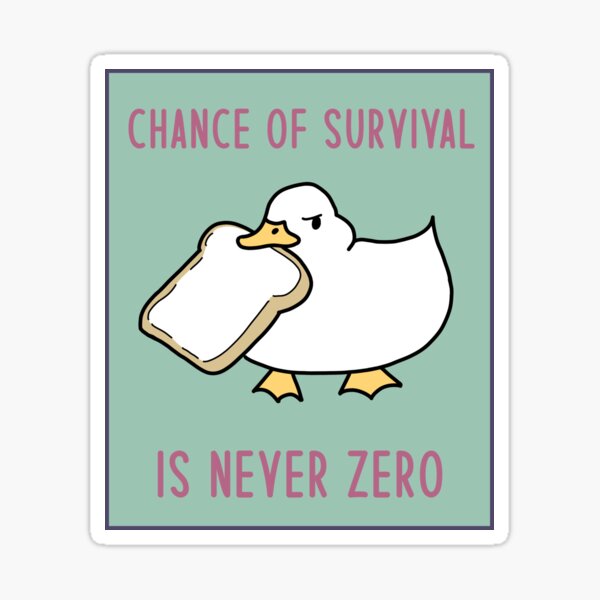 Item preview, Meme Goose With Bread - Chance of Survival Is Never Zero designed and sold by lysabird.