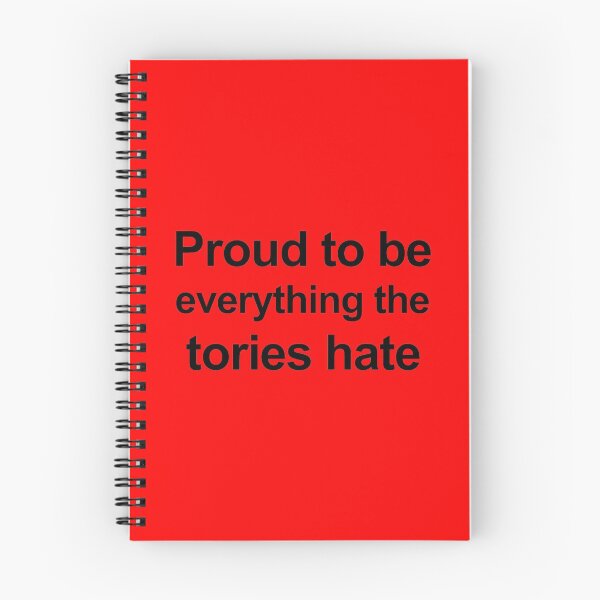 Item preview, Proud To Be Everything The Tories Hate designed and sold by Hoorahville.