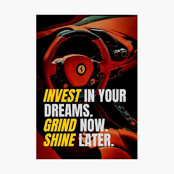 Item preview, 'Invest In Your Dreams Grind Now Shine Later' Luxury & Car Motivation designed and sold by DailyDrive.
