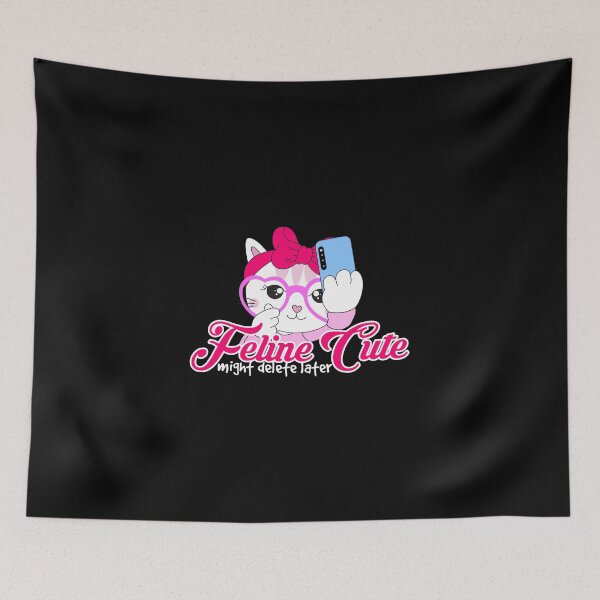 Item preview, Feline Cute Might Delete Later - Social Media Cat designed and sold by PrintPress.