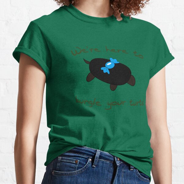 Burgle your Turts! Classic T-Shirt