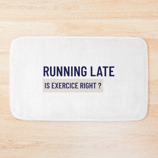 Item preview, Running Late Exercise Right ? designed and sold by felric.