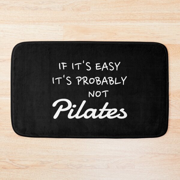Item preview, If it’s easy it’s probably not pilates, Pilates lover, Pilates practice designed and sold by cyhdesign.