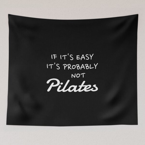 Item preview, If it’s easy it’s probably not pilates, Pilates lover, Pilates practice designed and sold by cyhdesign.