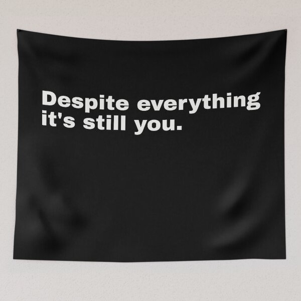 Item preview, Despite everything it's still you. A decisive statement and minimalist design for everyone who is happy about a breakup designed and sold by Text-N-Typo.