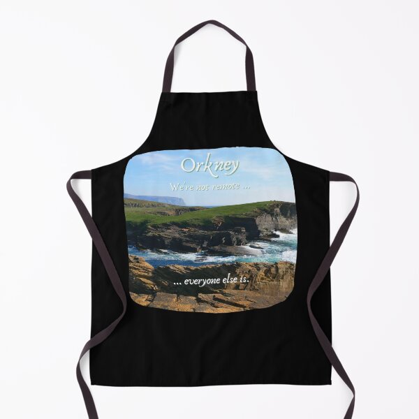 Item preview, Orkney Islands, Yesnaby Cliffs, Scotland ~ "We're not remote ... everyone else is." designed and sold by Orkneyology.