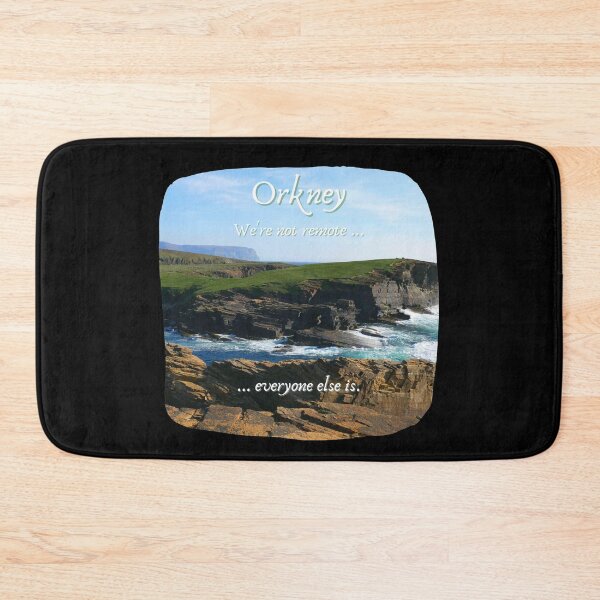 Item preview, Orkney Islands, Yesnaby Cliffs, Scotland ~ "We're not remote ... everyone else is." designed and sold by Orkneyology.