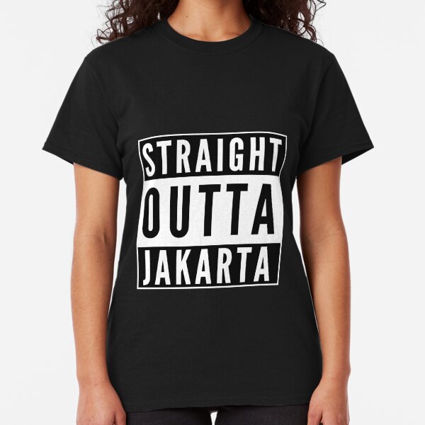 Straight Outta Jakarta Classic T-Shirt