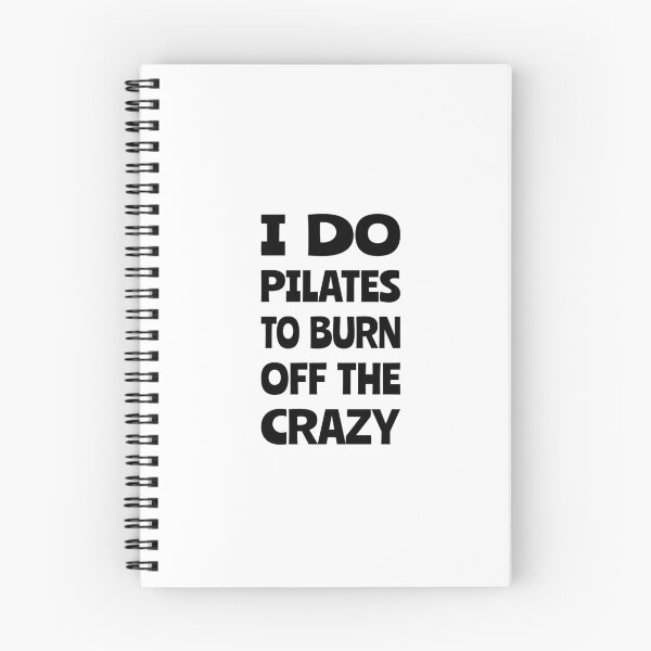 Item preview, I do pilates to burn off the crazy, Funny pilates, Healthy, Pilates pose designed and sold by cyhdesign.