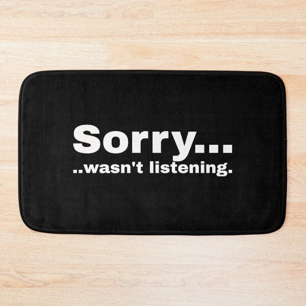 Item preview, Sorry .. wasn't listening. Rude statement and minimalist design for anyone who wants to be left alone designed and sold by Text-N-Typo.