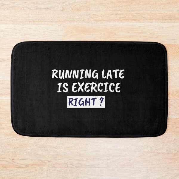 Item preview, Running late is exercice right ? designed and sold by felric.