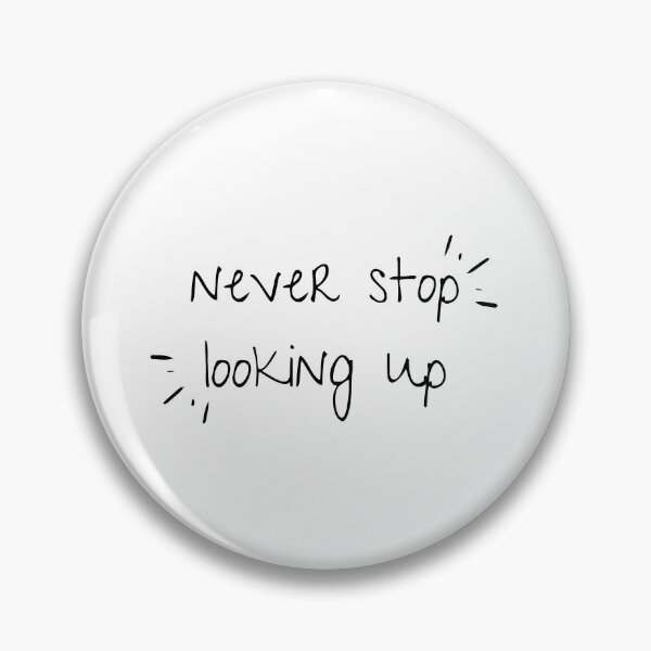 Item preview, Never Stop Looking Up designed and sold by jpremiumdesigns.