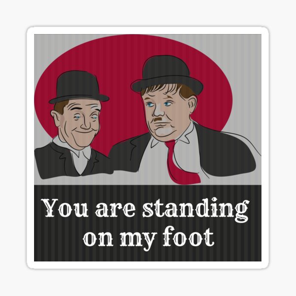 Laurel and Hardy Funny Saying Sticker