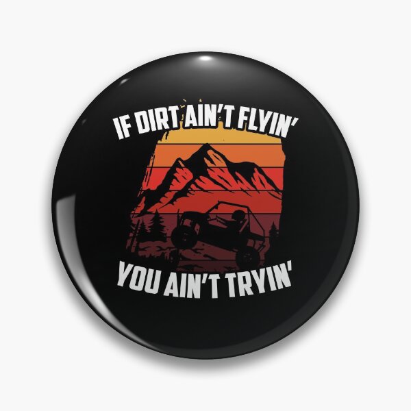 Item preview, If Dirt Ain't Flyin' You Ain't Trying Side By Side designed and sold by TheReallyNiceStuff.