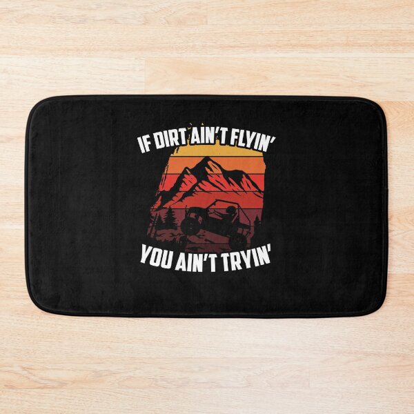 Item preview, If Dirt Ain't Flyin' You Ain't Trying Side By Side designed and sold by TheReallyNiceStuff.