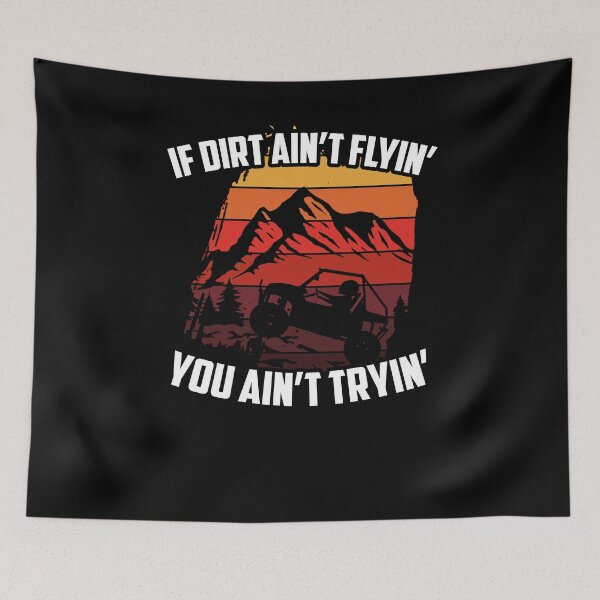 Item preview, If Dirt Ain't Flyin' You Ain't Trying Side By Side designed and sold by TheReallyNiceStuff.
