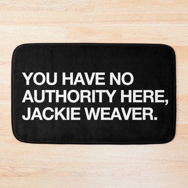 Item preview, You have no authority here, Jackie Weaver designed and sold by Harry Draws Straws.