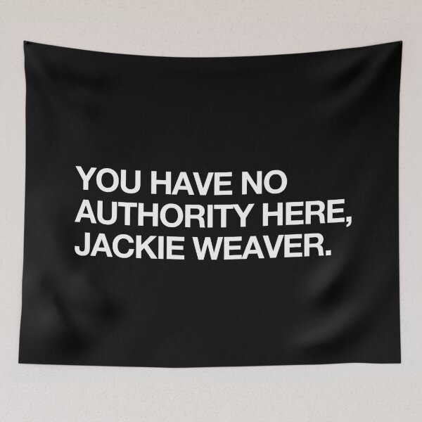 Item preview, You have no authority here, Jackie Weaver designed and sold by Harry Draws Straws.