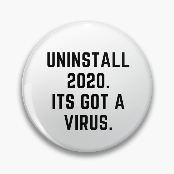 Item preview, "UNINSTALL 2020, ITS GOT VIRUS" sarcastic quote  t shirt [P-Q 31][581]  designed and sold by HIPNOTIZAR  CRAFTS.