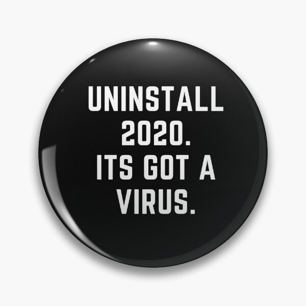 Item preview, "UNINSTALL 2020, ITS GOT VIRUS" sarcastic quote  t shirt [P-Q 31B][582]  designed and sold by HIPNOTIZAR  CRAFTS.