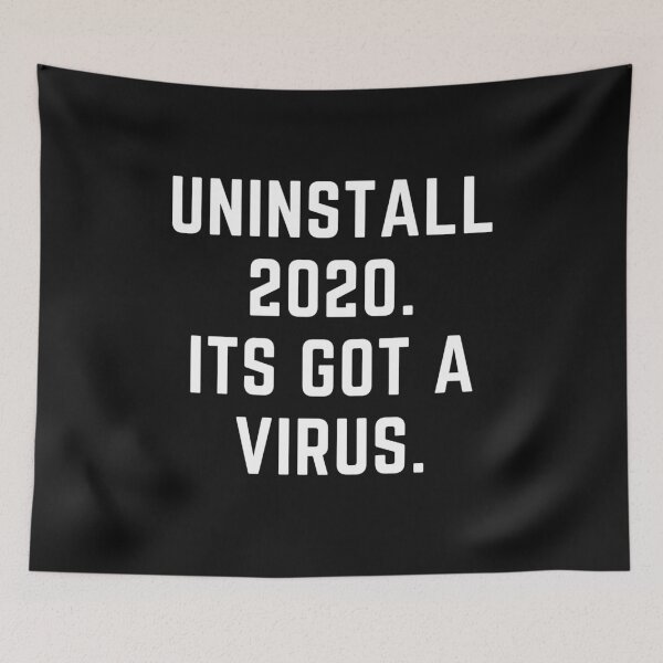 Item preview, "UNINSTALL 2020, ITS GOT VIRUS" sarcastic quote  t shirt [P-Q 31B][582]  designed and sold by HIPNOTIZAR  CRAFTS.