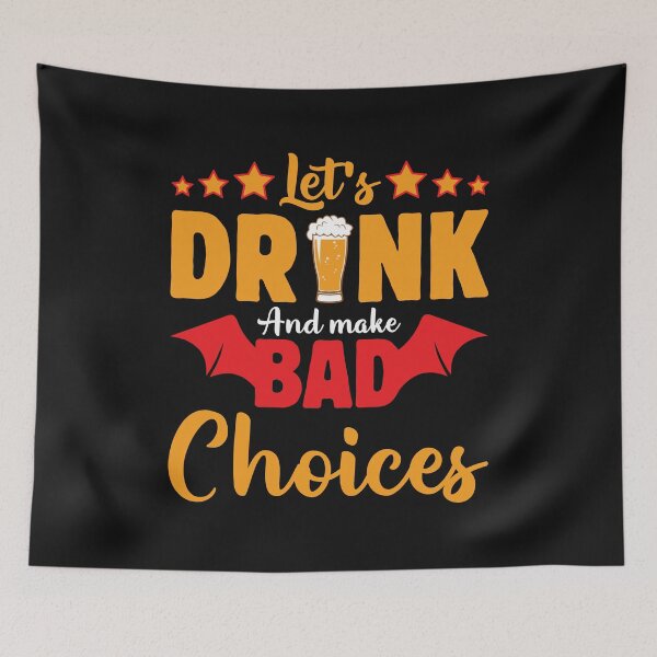 Item preview, Let’s Drink And Make Bad Choices designed and sold by mteehut.