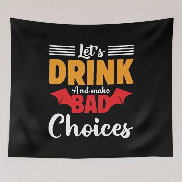 Item preview, Let’s Drink And Make Bad Choices designed and sold by mteehut.