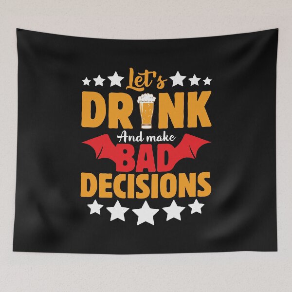 Item preview, Let’s Drink And Make Bad Decisions designed and sold by mteehut.