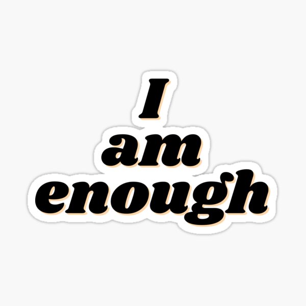 I am enough Sticker