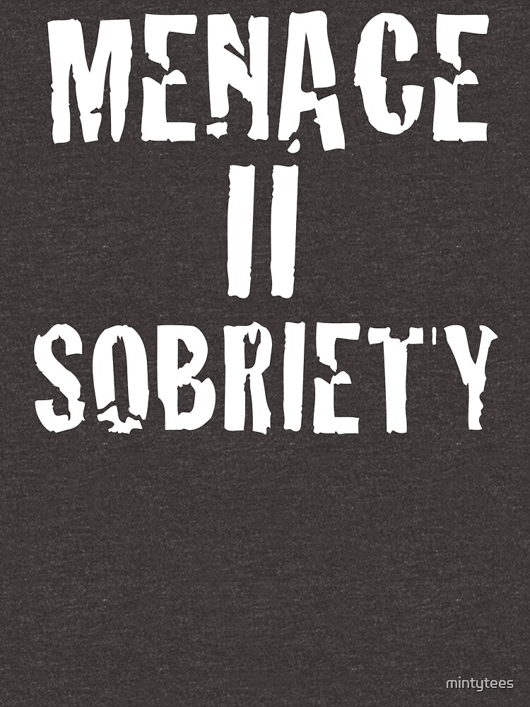 Menace II Sobriety - Parody shirt - Menace II society by mintytees