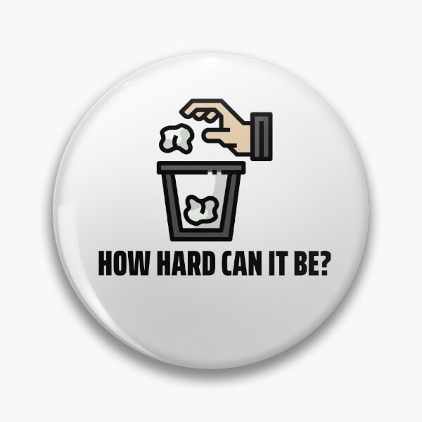 Item preview, How Hard Can It Be - Anti Littering  designed and sold by Clothing-Guru.