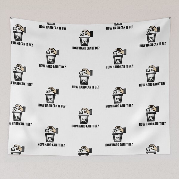 Item preview, How Hard Can It Be - Anti Littering  designed and sold by Clothing-Guru.
